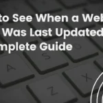 How to See When a Web Page Was Last Updated | A Complete Guide
