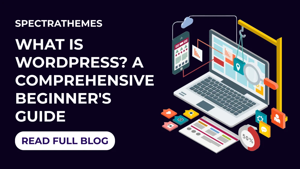 What Is WordPress? A Comprehensive Beginner's Guide